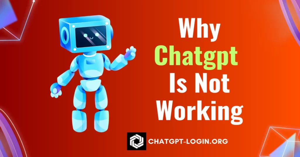Why Chatgpt is Not Working