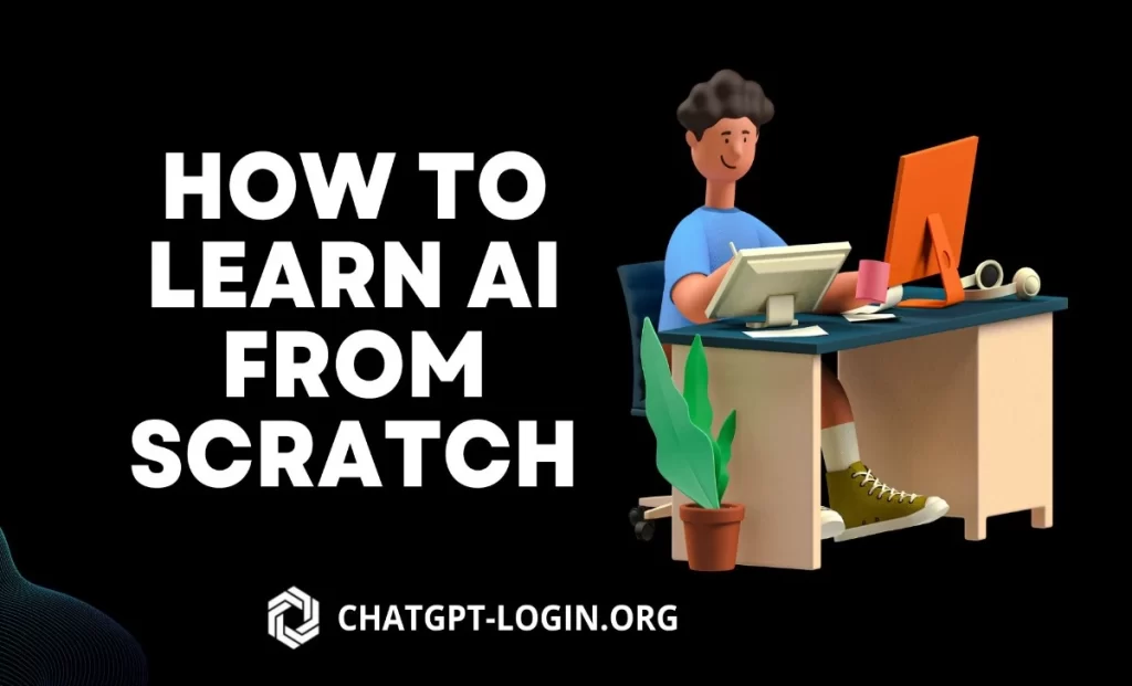 How to Learn AI From Scratch